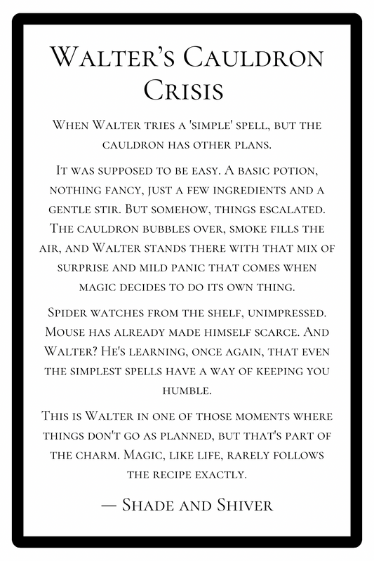 "Walter's Cauldron Crisis" Print